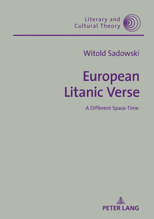 European Litanic Verse: A Different Space-Time by Witold Sadowski 9783631756249