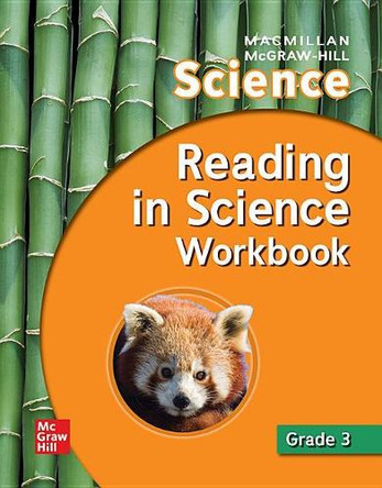 Macmillan/McGraw-Hill Science, Grade 3, Reading in Science Workbook by McGraw-Hill 9780022812263
