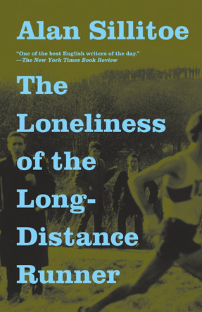 The Loneliness of the Long-Distance Runner by Alan Sillitoe 9780307389640