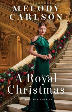 Royal Christmas by Melody Carlson 9780800747022