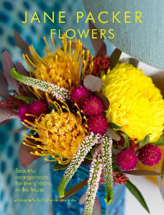 Jane Packer Flowers: Beautiful Flowers for Every Room in the House by Jane Packer
