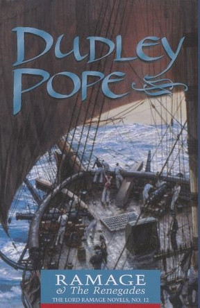 Ramage & the Renegades by Dudley Pope 9781590130094