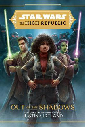 Star Wars the High Republic: Out of the Shadows by Justina Ireland