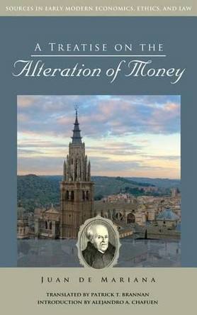 A Treatise on the Alteration of Money by Juan De Mariana 9781880595886