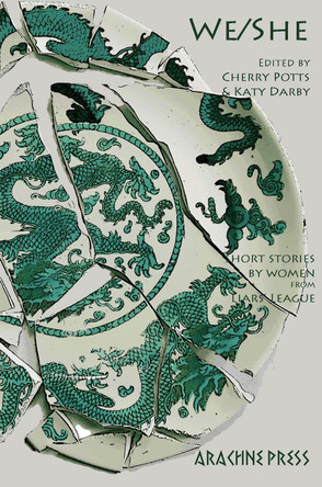We/She: Short Stories by Women from Liars' League by Cherry Potts 9781909208629