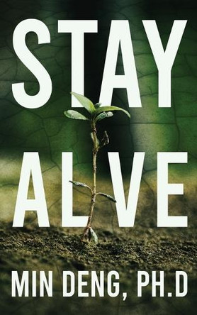 Stay Alive by Min Deng 9798987615591