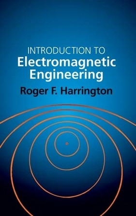 Introduction to Electromagnetic Engineering by Roger F. Harrington 9780486432410