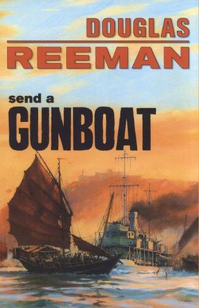 Send a Gunboat by Douglas Reeman 9781590137291