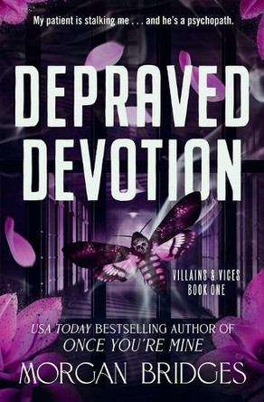 Depraved Devotion by Morgan Bridges 9781538778500