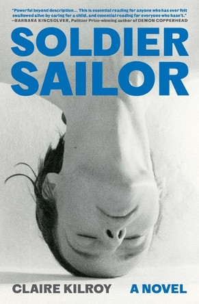 Soldier Sailor by Claire Kilroy 9781668051818