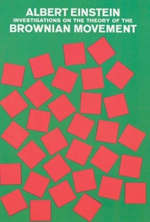 Investigations on the Theory of the Brownian Movement by Albert Einstein 9780486603049
