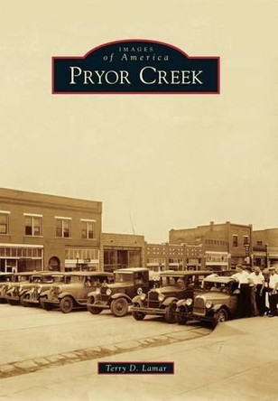 Pryor Creek by Terry D. Lamar 9781467114875
