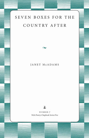 Seven Boxes for the Country After by Janet McAdams 9781606352960
