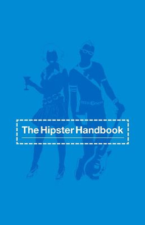 The Hipster Handbook by Robert Lanham