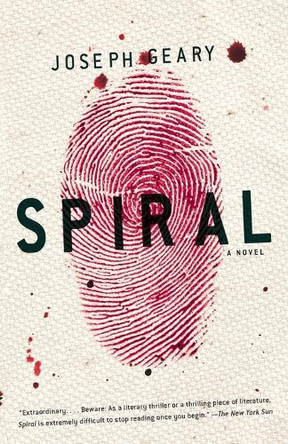 Spiral: A Novel by Joseph Geary 9781400031924