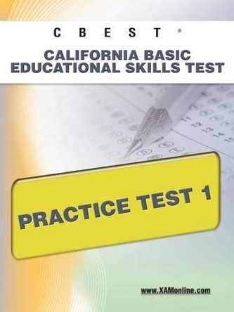 CBEST CA Basic Educational Skills Test Practice Test 1 by Sharon A Wynne 9781607871651