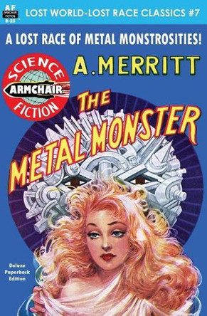 The Metal Monster by A Merritt 9781612873251