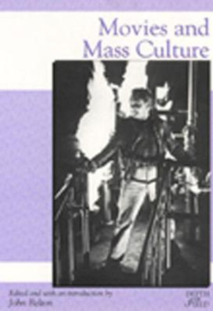 Movies & Mass Culture by John Belton