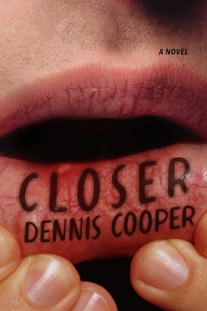 Closer by Dennis Cooper 9780802168146