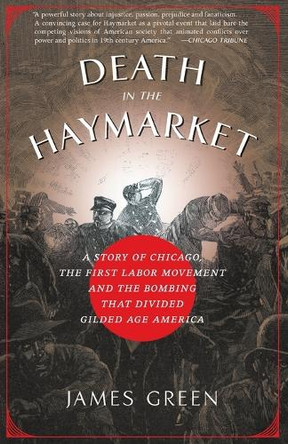 Death In The Haymarket by James Green 9781400033225
