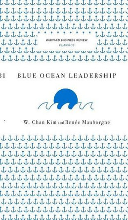 Blue Ocean Leadership by W Chan Kim 9781633694897