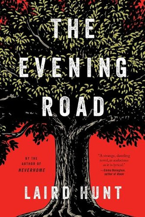 The Evening Road by Laird Hunt 9780316391313
