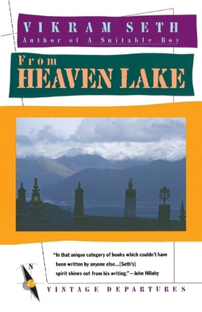 From Heaven Lake: Travels Through Sinkiang and Tibet by Vikram Seth 9780394752181