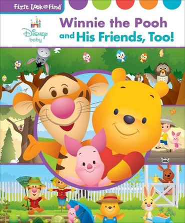 Disney Baby Winnie the Pooh, and His Friends, Too!: First Look and Find by Pi Kids 9798765409770