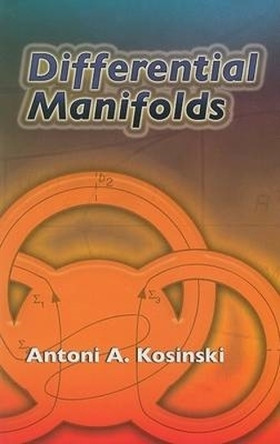 Differential Manifolds by Antoni A. Kosinski 9780486462448