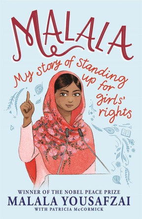 Malala: My Story of Standing Up for Girls' Rights by Malala Yousafzai