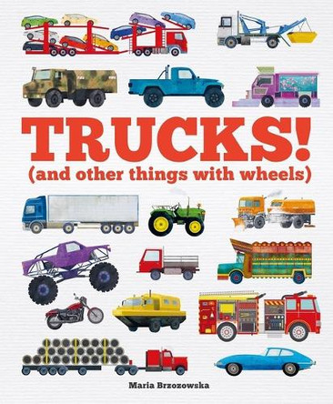 Trucks!: (And Other Things with Wheels) by Welbeck Children's 9781804535899