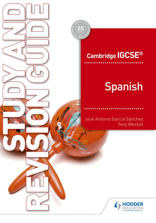 Cambridge IGCSE (TM) Spanish Study and Revision Guide by Jose Antonio Garcia Sanchez 9781510448100