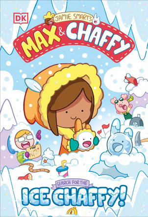 Max and Chaffy: Search for the Ice Chaffy by Jamie Smart 9780593972038