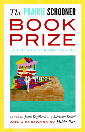 The Prairie Schooner Book Prize: Tenth Anniversary Reader by James Engelhardt 9780803240438