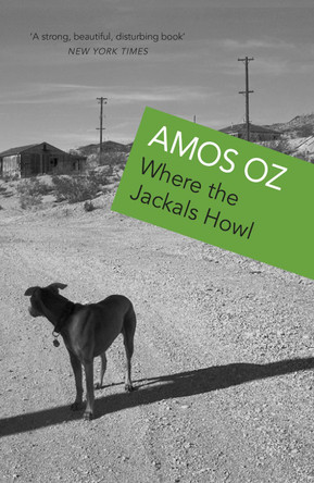 Where The Jackals Howl by Amos Oz 9780099982005