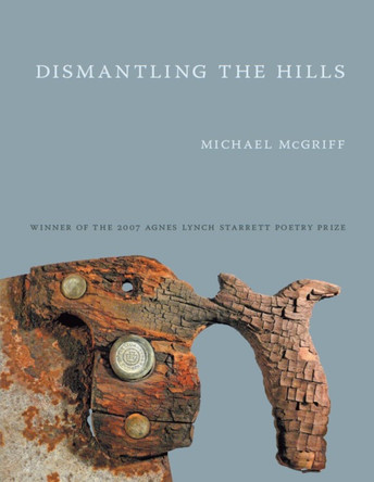 Dismantling the Hills by Michael McGriff 9780822960072