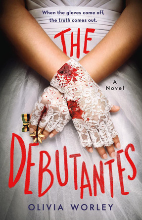 The Debutantes by Olivia Worley 9781250881441