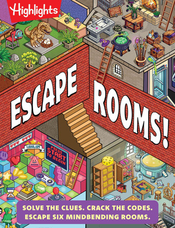 Escape Rooms!: Solve the Clues. Crack the Codes. Escape Six Mind-bending Rooms by Highlights 9781639625185