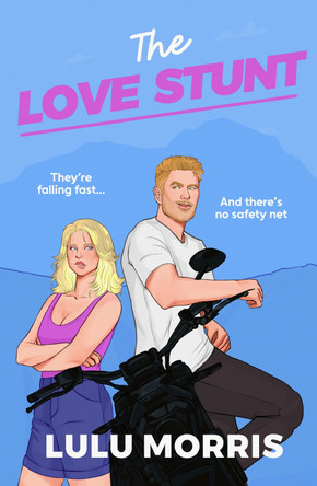 The Love Stunt: The unmissable, epic friends with benefits romance by Lulu Morris 9781835983805