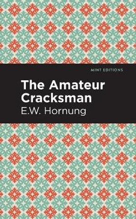 The Amateur Cracksman by E.W. Hornbug