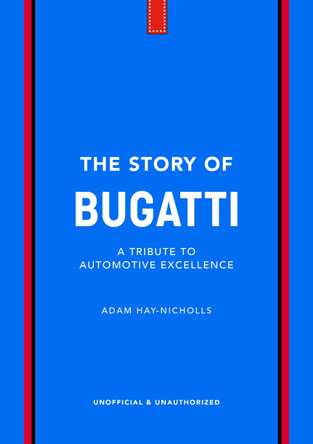 The Story of Bugatti by Adam Hay-Nicholls 9781035435074