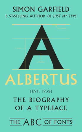 Albertus: The Biography of a Typeface by Simon Garfield 9781324086222