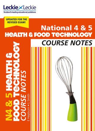 National 4/5 Health and Food Technology Course Notes: For Curriculum for Excellence SQA Exams (Course Notes for SQA Exams) by Edna Hepburn 9780008282219