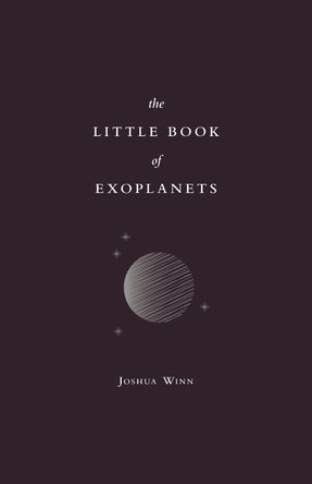 The Little Book of Exoplanets by Joshua N. Winn 9780691215471