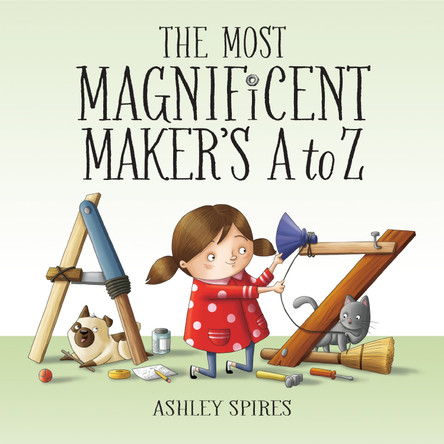 The Most Magnificent Maker's A To Z by Ashley Spires 9781525306297
