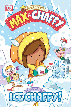 Max and Chaffy: Search for the Ice Chaffy by Jamie Smart 9780593972014