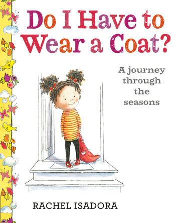Do I Have to Wear a Coat? by Rachel Isadora 9798217111954