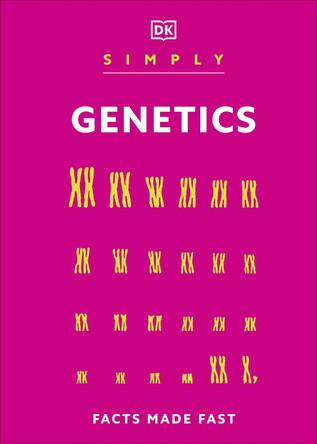 Simply Genetics: Facts Made Fast by DK 9798217126323