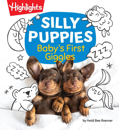 Silly Puppies: Read Aloud Baby Board Book with Silly Puppy Photos and Simple Rhymes in this Funny Bedtime Storybook Designed for Bonding and Laughter by Heidi Bee Roemer 9781639623303