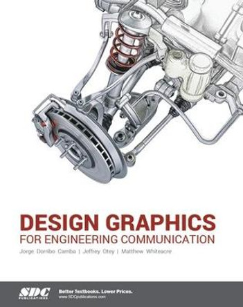 Design Graphics for Engineering Communication by Jorge Dorribo Camba